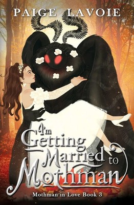 Paige Lavoie | I'm Getting Married to Mothman | Taschenbuch | Englisch (2024)