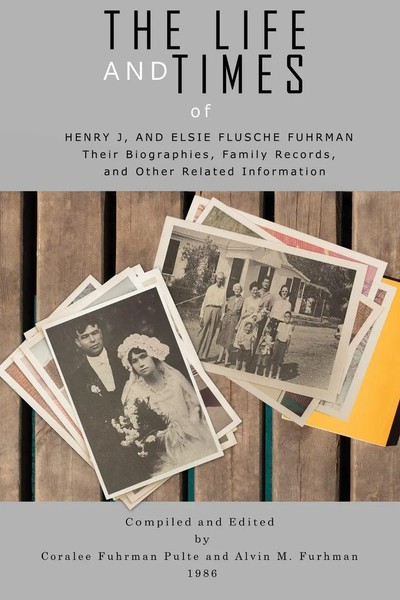 Alvin Fuhrman | The Life And Times Of Henry J. And Elsie Flusche Fuhrman | Buch-image