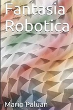 			Fantasia Robotica.by Paluan  New 9781074139131 Fast Free Shipping<|		