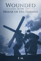 F. M. | Wounded In The House Of His Friends | Taschenbuch | Englisch (2020)