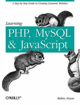 Learning PHP, MySQL, and JavaScript: A Step-By-Step Guide to Creati - ACCEPTABLE