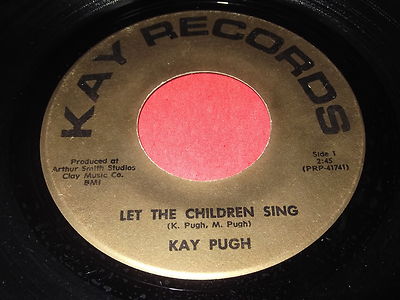 Kay Pugh - Let The Children Sing / No Longer Two But One 45 - Kay Records