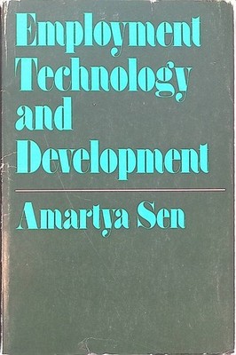 Employment, Technology and Development Economic Development Series Sen, Amartya