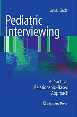 Pediatric Interviewing: A Practical, Relationship-Based Approach Buch Humana