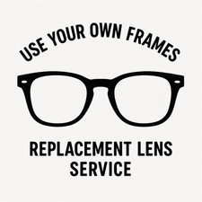 Replacement Eyeglass Lenses Use Your Own Frame