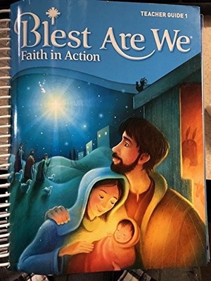 Blest Are We Faith in Action Grade 1 School Edition Teacher;s Edition