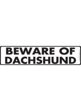 Beware of Dachshund Exterior Aluminum Dog Sign or Vinyl Sticker - 12" x 3"