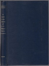 Robin HIGHAM / Guide to the Sources of United States Military History 1st 1981