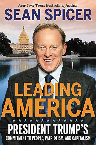 Leading America: President Trump's Commitment t. Spicer**