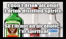 I don't drink alcohol. I drink distilled spirits. not an alcoholic spirit MAGNET