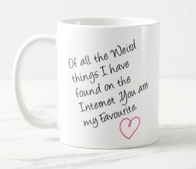 BIBS &AMP; BOBS Of all the thing I have found on the internet you are my Favourite - Ceramic Mug