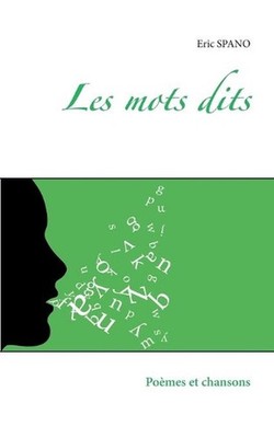Les mots dits: Po?mes et chansons by Eric Spano (French) Paperback Book