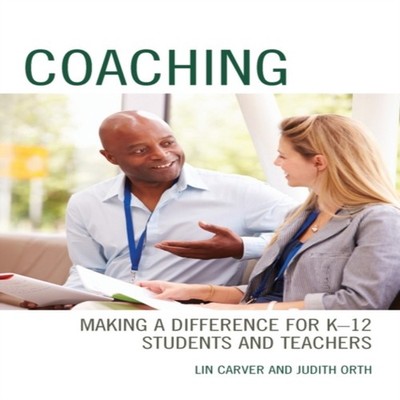 Coaching Making a Difference for K-12 Students and Teachers Lin C