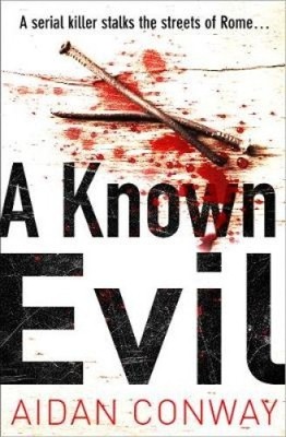 A Known Evil (Detective Michael Rossi Crime Thriller Series, Book 1)