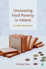 Uncovering Food Poverty in Ireland Michael (Independent Researche