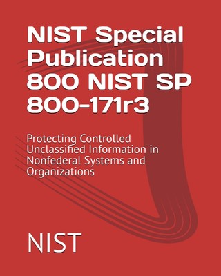 NIST Special Publication 800 NIST SP 800-171r3: Protecting Controlled Unclassifi