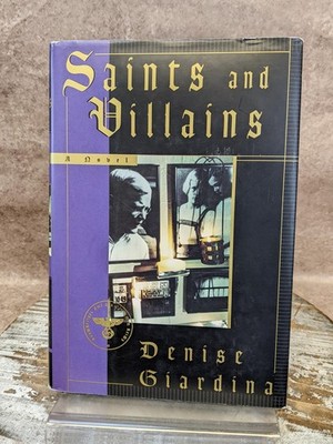 Saints and Villains: A Novel by Denise Giardina Hardcover Book w/ Dust Jacket