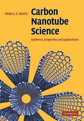 Carbon Nanotube Science Synthesis, Properties and Applications Harris Paperback