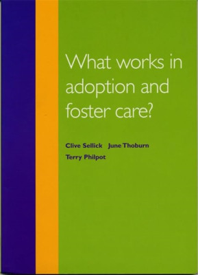 What Works in Adoption and Foster Care? - Paperback NEW Sellick, Clive 2004-01-1