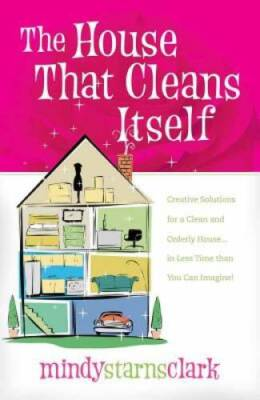 #ad #ad The House That Cleans Itself: Creative Solutions for a Clean and Orderly GOOD $5.60