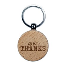 Give Thanks Thankful Thanksgiving Fun Text Engraved Wood Round Keychain