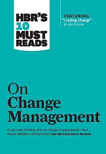 HBR's 10 Must Reads on Change,Harvard Business Review Press