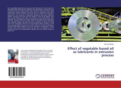 Effect of vegetable based oil as lubricants in extrusion process Samuel Moveh