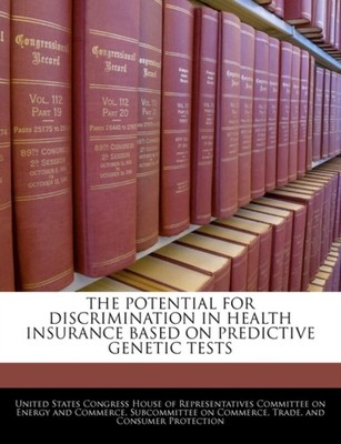 United States Congre - Potential For Discrimination In Health Insuranc - X555z