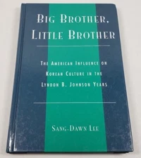 Big Brother Little Brother The American Influence on Korean Culture By Sang Lee
