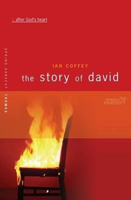 The Story of David: After God's Heart (Spring Harvest  by Coffey, Ian 185078485X
