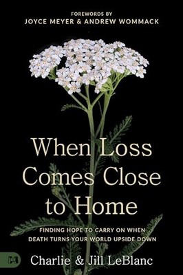 When Loss Comes Close to Home: Finding ... by LeBlanc, Jill Paperback / softback