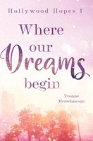 Yvonne Merschmann | Where Our Dreams Begin | Taschenbuch | Deutsch (2024)