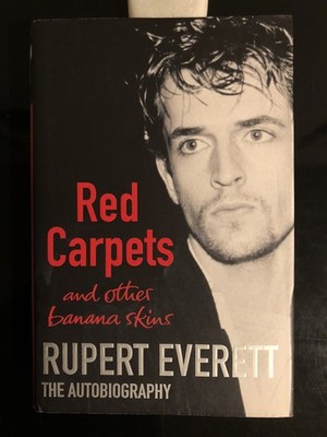 Rupert Everett Red Carpets And Other Banana Skins LB 2006 First Ed. HC DJ VG  