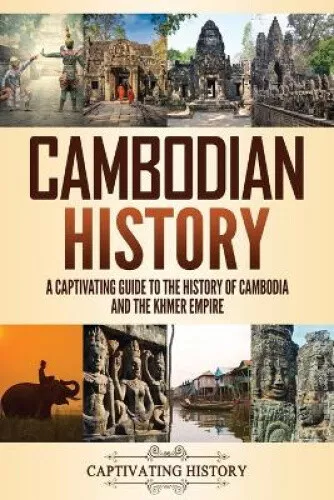 Cambodian History: A Captivating Guide to the History of Cambodia and the - Picture 1 of 2