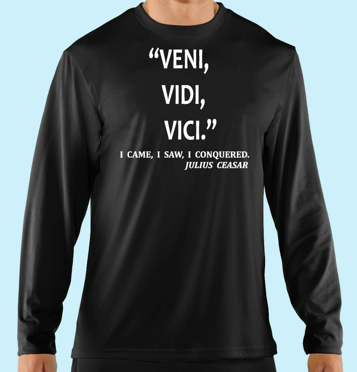 Veni Vidi Vici Shirt