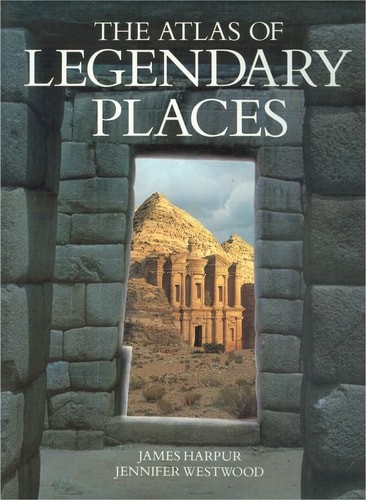 The Atlas of Legendary Places by , Acceptable Book