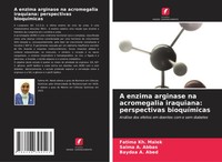 Fatima Kh. Malek (U. A.) | A Enzima Arginase Na Acromegalia Iraquiana:...