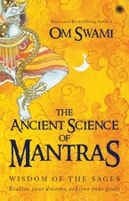 The Ancient Science of Mantras: Wisdom of the...