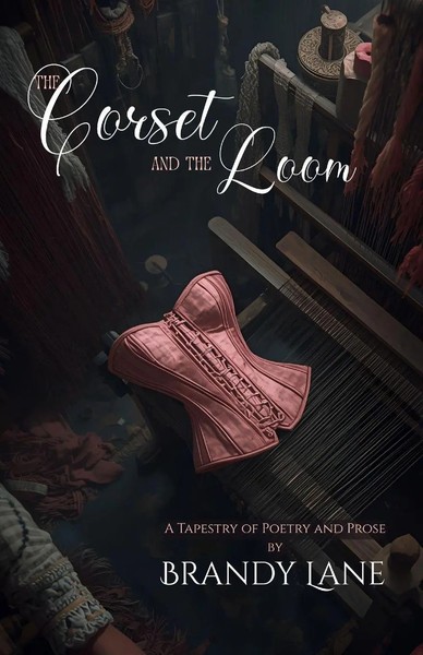 The Corset And The Loom A Tapestry Of Poetry And Prose Brandy Leigh Lane Buch-image