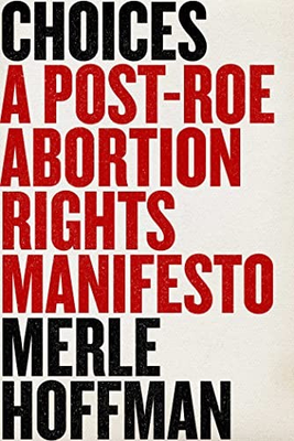 #ad Choices: A Post Roe Abortion R GOOD $4.72