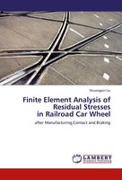 Shuangqin Liu | Finite Element Analysis Of Residual Stresses In Railroad Car...