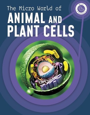 Precious McKenzie The Micro World of Animal and Plant Cells (Hardback)