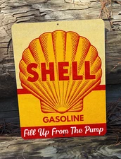 Vintage SHELL Gasoline Fill Up From The Pump Man Cave Garage 9" x 12" Metal Sign