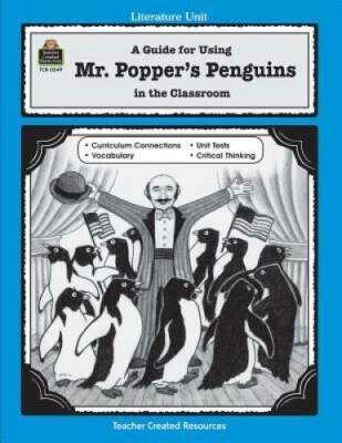 A Guide for Using Mr. Popper's Penguins in the Classroom (Literature - GOOD