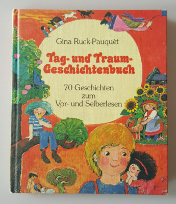 Gina Ruck-Pauquet. Tag- und Traum-Geschichtenbuch 70Geschichten Bertelsmann 1976