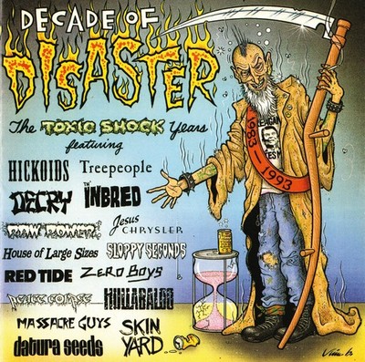 DECADE OF DISASTER Toxic Shock 1983-93 Zero Boys Raw Power Skin Yard Treepeople