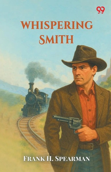Frank H. Spearman | Whispering Smith | Taschenbuch | Englisch (2025)-image