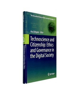 Technoscience and Citizenship: Ethics and Governance in the Digital Society
