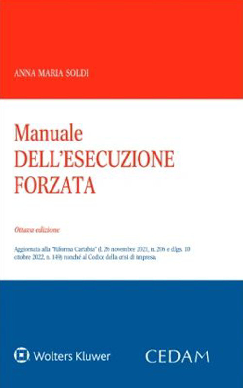 Manuale Dell'Esecuzione Forzata - Anna Maria Soldi - 2022