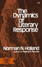 THE DYNAMICS OF LITERARY RESPONSE (THE NORTON LIBRARY ; N By Norman N. Holland